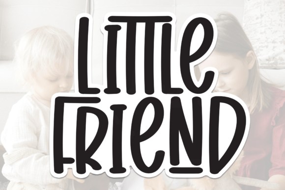 Little Friend: A Font That Feels Like a Warm Hello